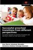 The Successful Preschool Transitions from Different Perspectives Book