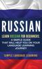 The Russian : Learn Russian for Beginners: A Simple Guide That Will Help You On Your Language Learning Journey Book