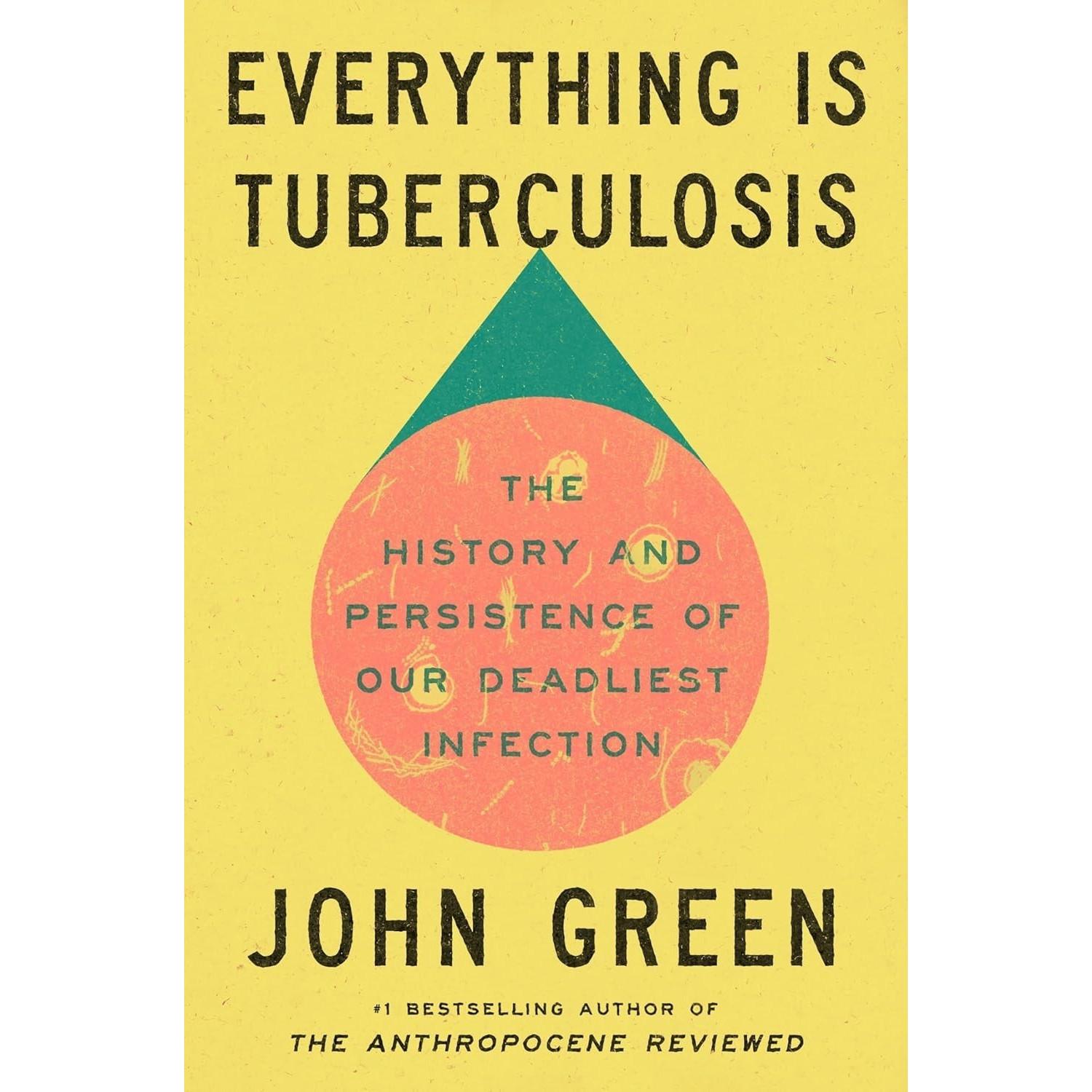 Everything Is Tuberculosis Paperback By John Green UKN1723