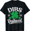 Dibs On The Redhead Funny St Patricks Day Drinking Men T-Shirt Unisex T-Shirt
