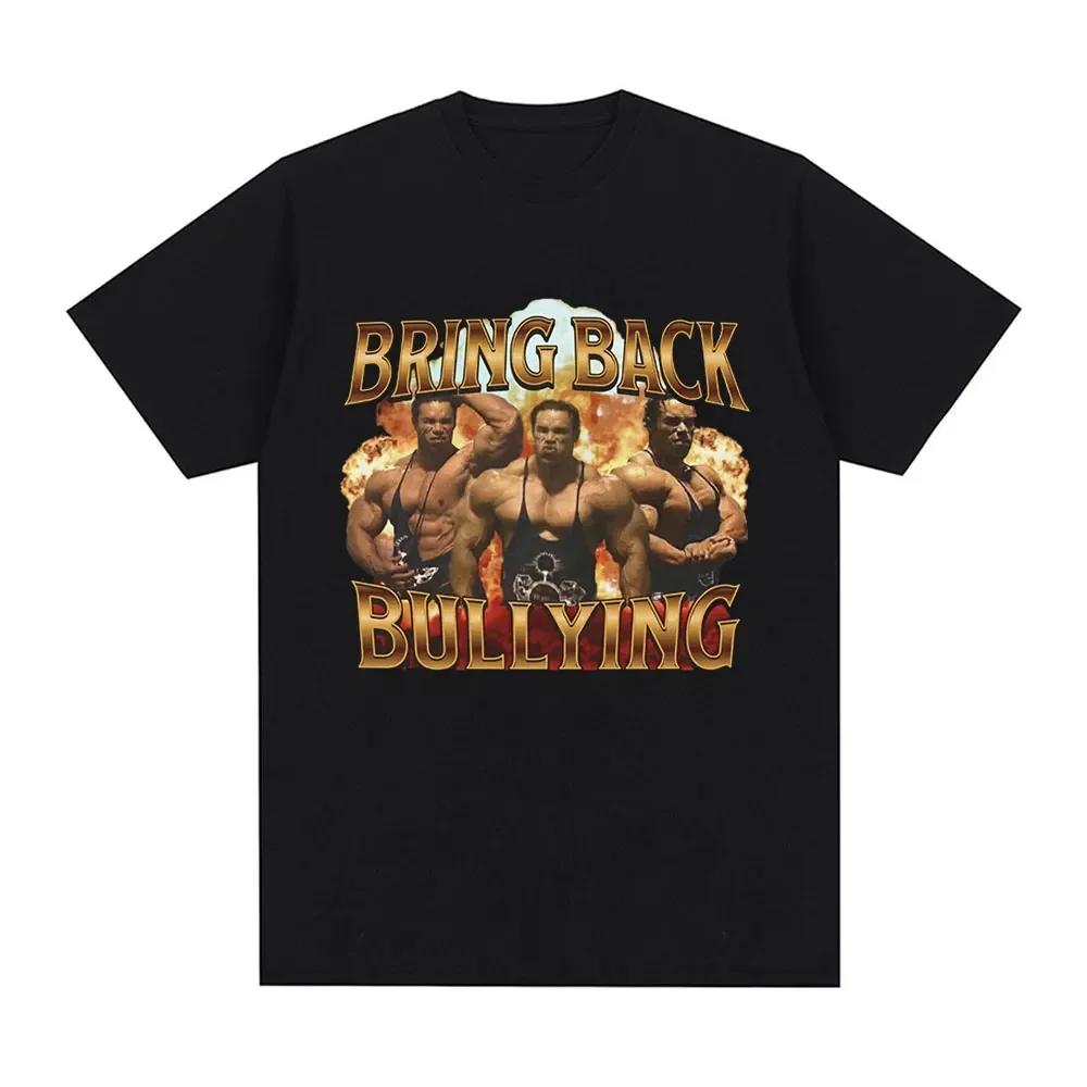 Bring back Bully fun T-shirt gym fitness T-shirt Men s personality casual high quality print humorous funny short sleeve T-shirt 3XL