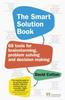 The Smart Solution Book, The : 68 Tools for Brainstorming, Problem Solving and Decision Making Book