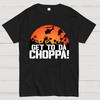 Get To The Chopper Unisex 100% Cotton Summer Casual Cool Loose T-Shirt
