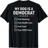 My Dog Is A Democrat Free Housing (On Back) Unisex T-Shirt
