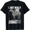 Funny Zebra Animal I Just Really Like Zebras, Ok_ T-Shirt