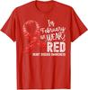 In Feb We Wear Red Heart Disease Month Ribbon Unisex T-Shirt