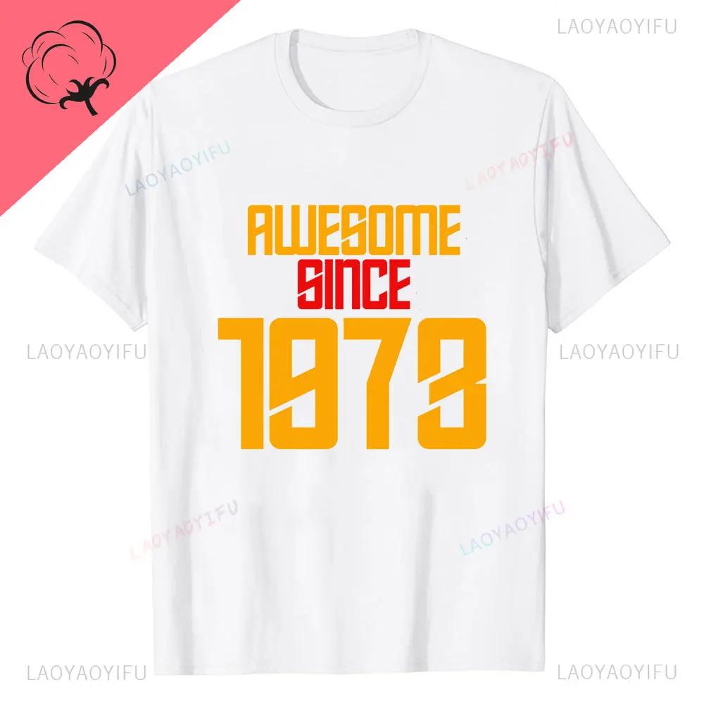 New Style Novelty 51th Birthday Gifts Vintage 1973 T Shirts Graphic Streetwear Casual Fashion Short Sleeve Summer Style Tshirt