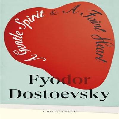 A Gentle Spirit Amp A Faint Heart by Fyodor Dostoevsky Paperback Book 9781529981483