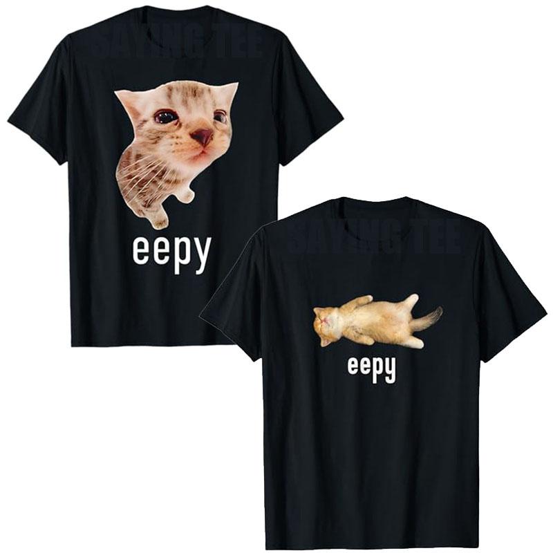 Eepy Cat Silly Sleepy Cat Meme TShirt Womens Fashion Kitty Lover Graphic Outfit Cartoon Comics Street Saying Tee Unique Gift