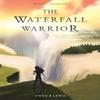 Wilcroft Chronicles The Waterfall Warrior by Owen B Lewis Paperback Book 9781800464834