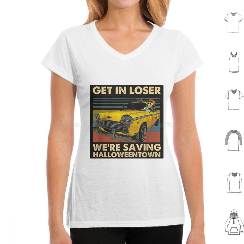 

Get In Loser Were Saving Halloweentown T Shirt Cotton Men Women DIY Print Halloweentown Halloweentown University Halloween 4XL