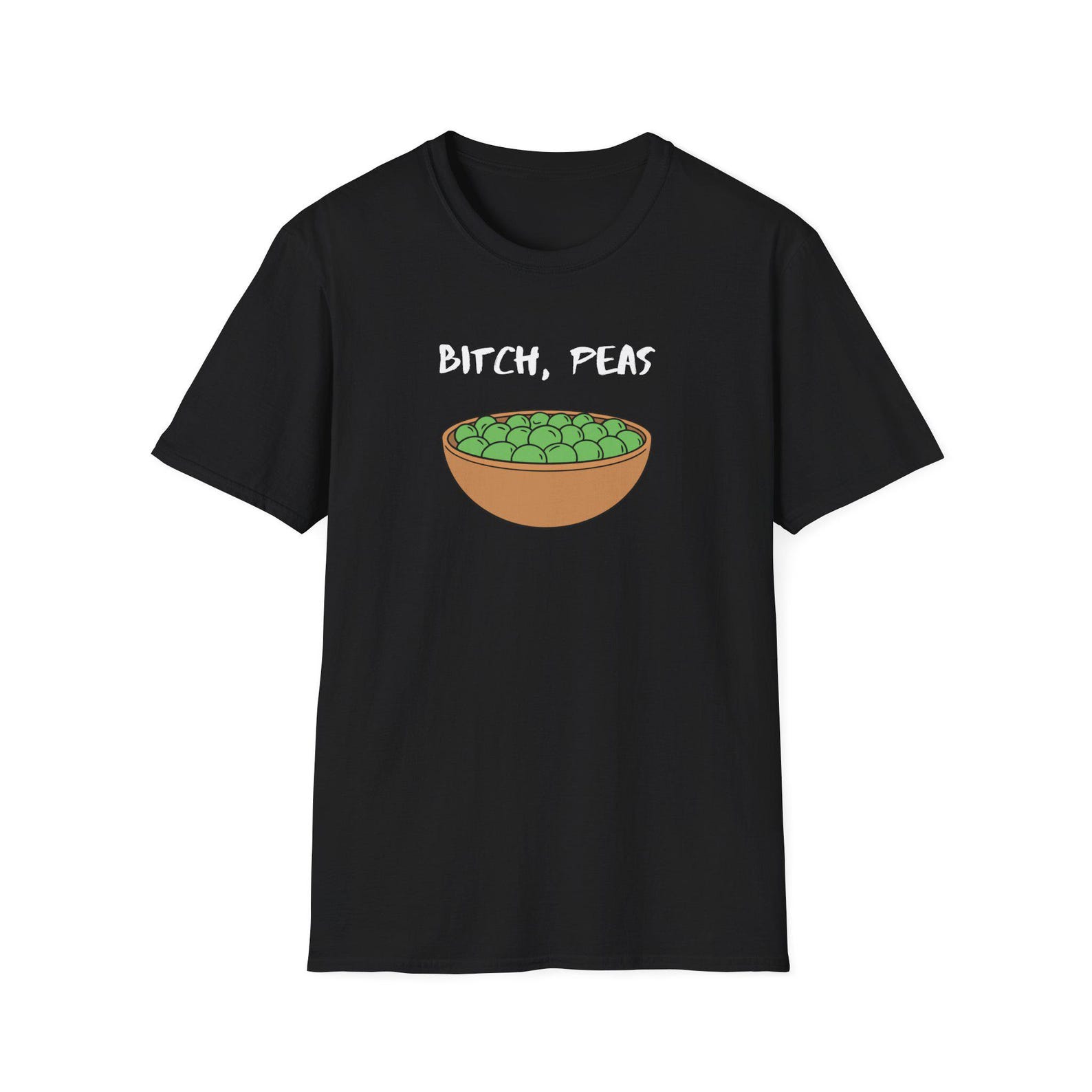 B*tch Peas shirt - Unisex Softstyle T shirt funny joke T shirt 4XL