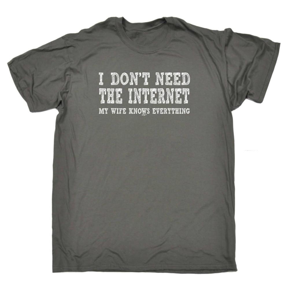 Dont Need The Internet My Wife - Mens Funny Novelty Gift T Shirt T-Shirt Tshirts L