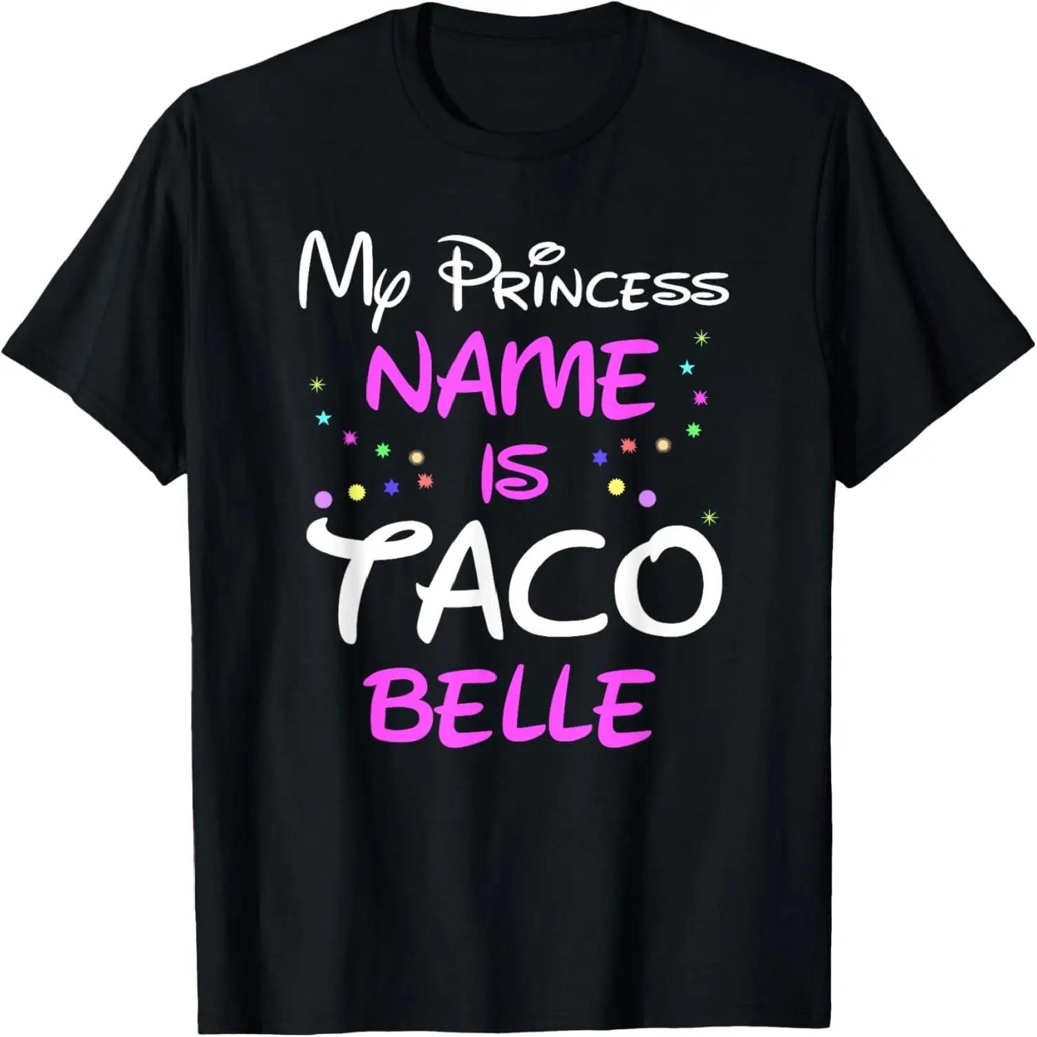My Princess Name Is Taco Belle T-Shirt XXXXXL разноцветный