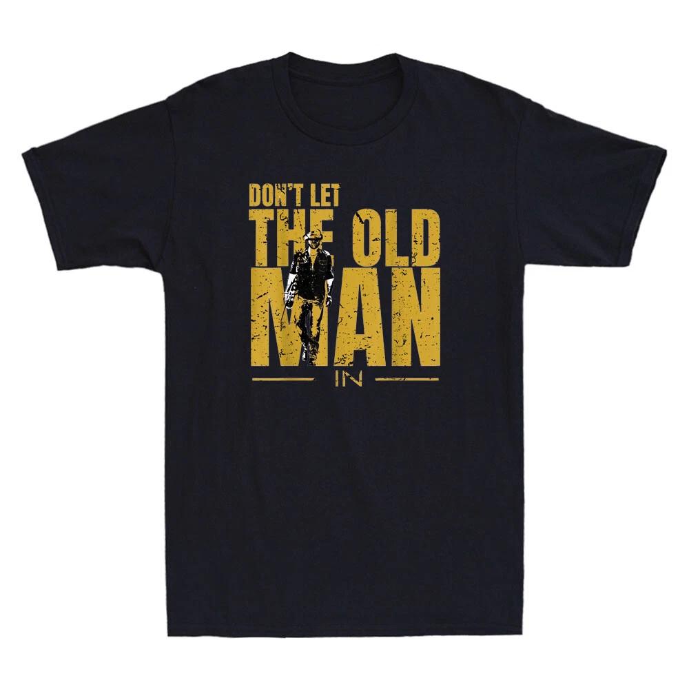 Don t Let The Old Man In Vintage Walking With A Guitar Saying Retro Mens T-Shirt L