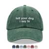 1 Stück "Sag deinem Hund, ich grüße ihn" Baseballkappen Herren, Outdoor Freizeit Vintage Gewaschen Unisex Verstellbare Dad Hat für Sport Sonne Urlaub