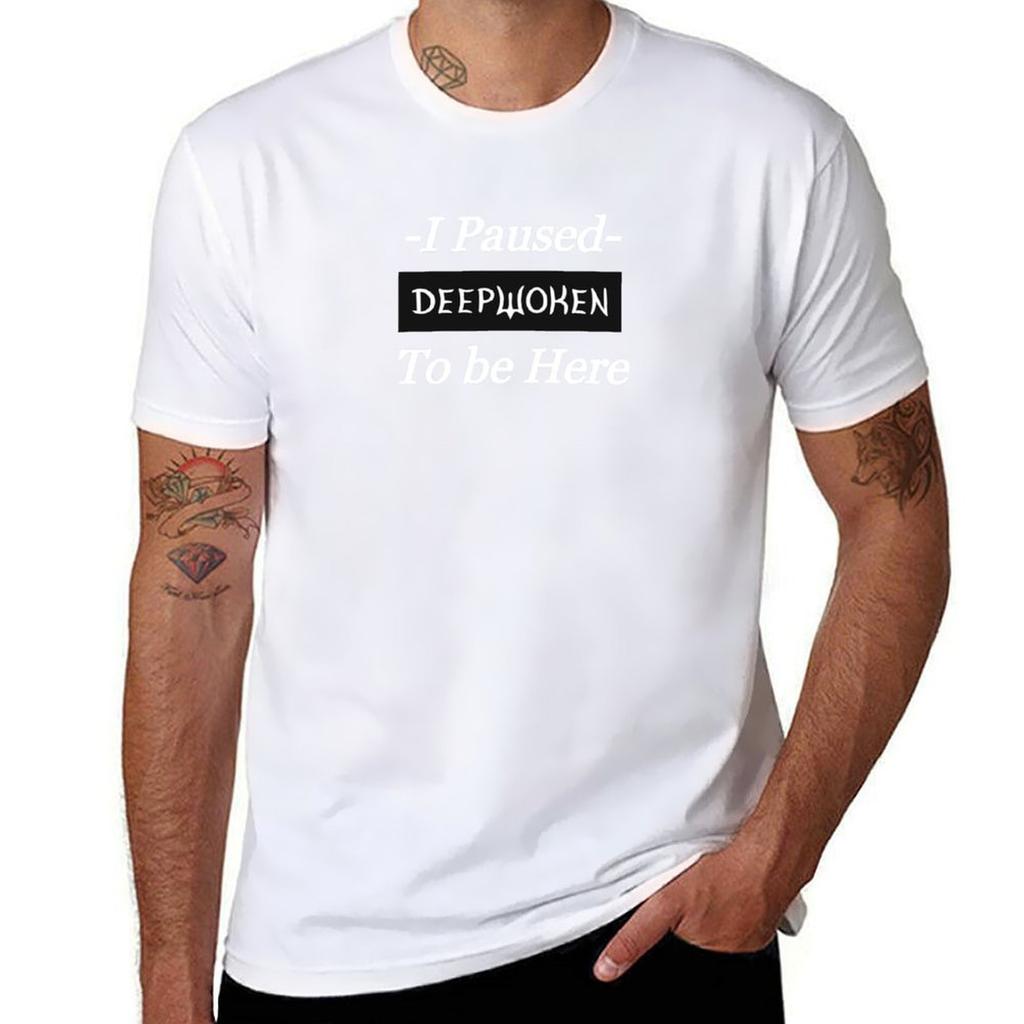 I Paused Deepwoken To Be Here T-Shirt t shirts for man pack cotton printed t shirts for man T-Shirt