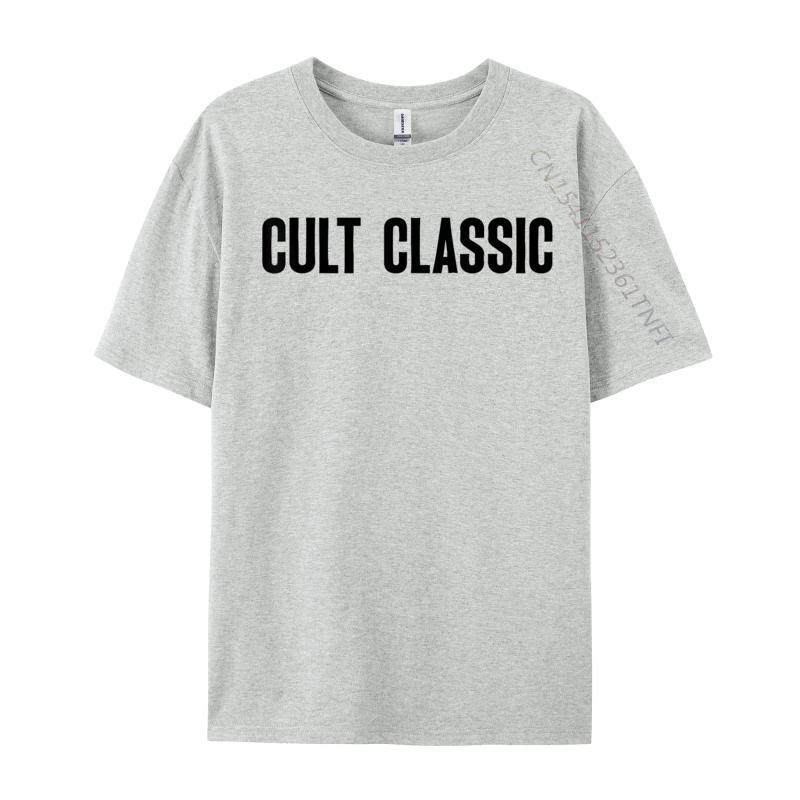 Cult Classic Vintage Saying Awesome Apparel Musician Fashionable Top T-Shirt Brand Custom Cotton Male Luxury Designer T-Shirts