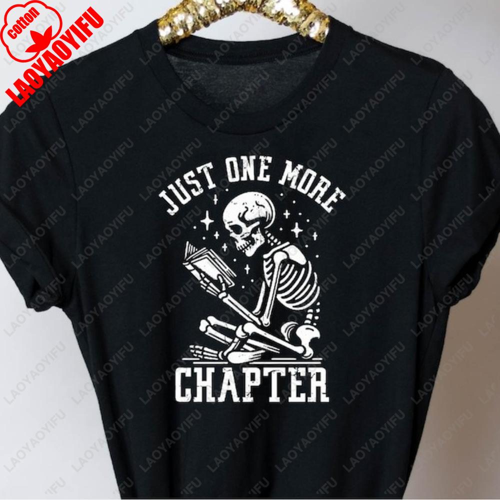 Just One More Chapter Halloween Printed T-shirt Woman Clothes Funny Book Lover Gift Men Clothing Skeleton Graphic T Shirts