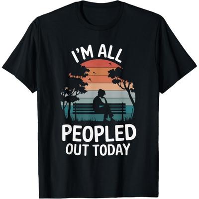 I'm All Peopled Out Today T-Shirt