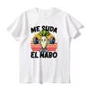 Me Suda El Nabo Womens Short Sleeved Printed Tshirt Fun Spanish Joke Retro Soft Casual Top Womens Clothing Pattern Tshirt