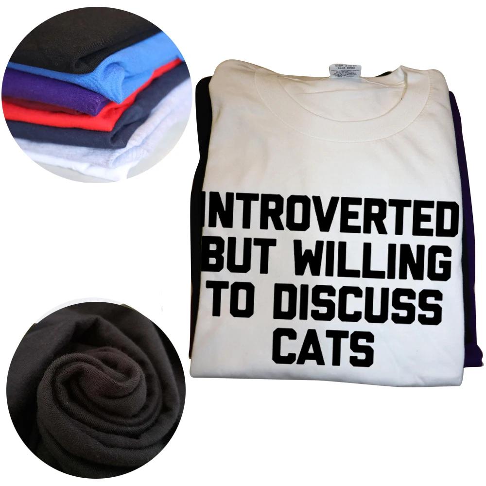 Novelty Introverted But Willing To Discuss Cats T Shirts Graphic Cotton Streetwear Short Sleeve Birthday Gifts Summer T-shirt