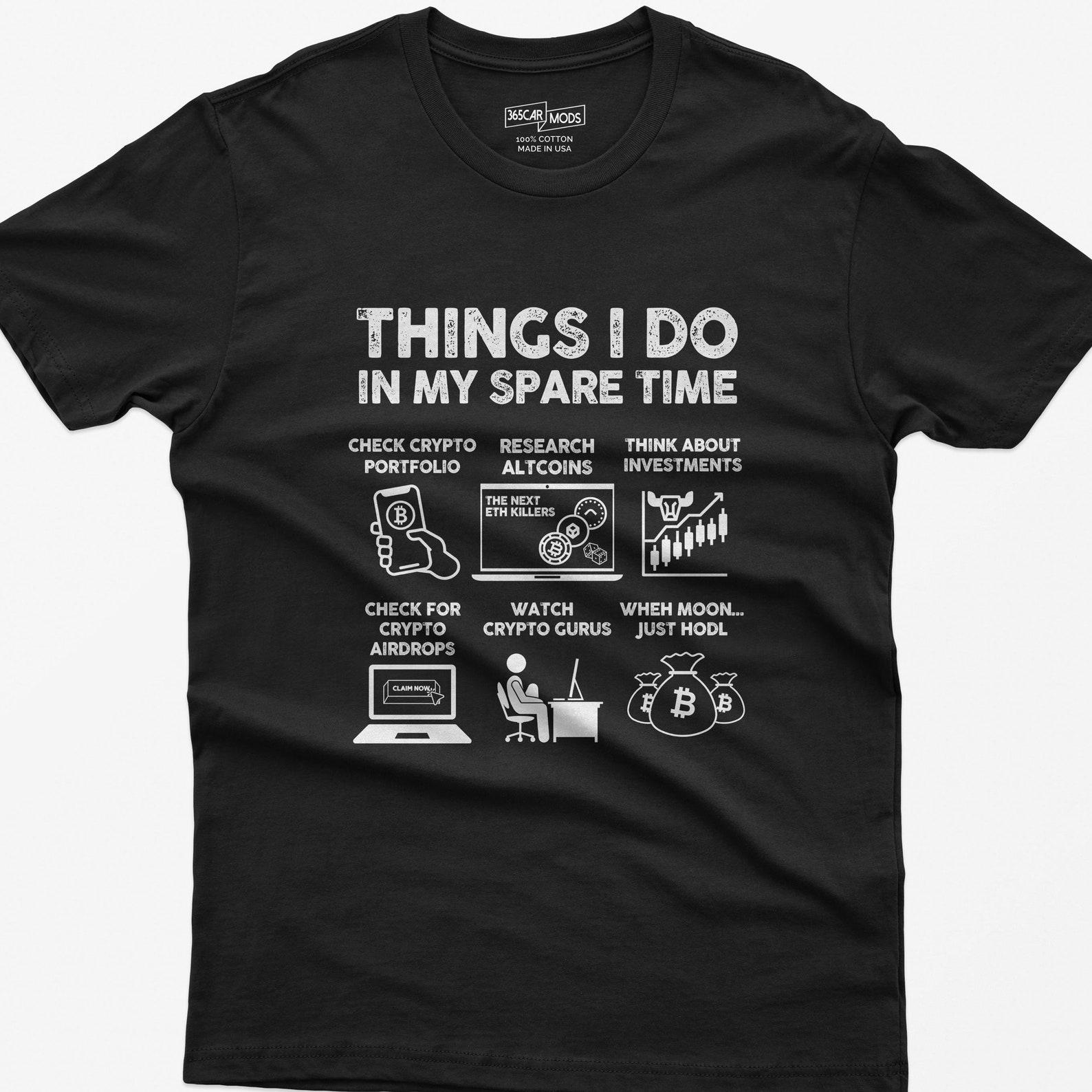 Bitcoin Crypto Enthusiast T-Shirt: Things I Do In My Spare Time S