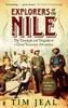 The Explorers of the Nile : The Triumph and Tragedy of a Great Victorian Adventure Book