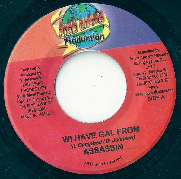 

7inch Record ASSASSIN - Wi Have Gal From NONE Fire Links Prod 2004 Jamaica Reggae, Ska & Dub Used