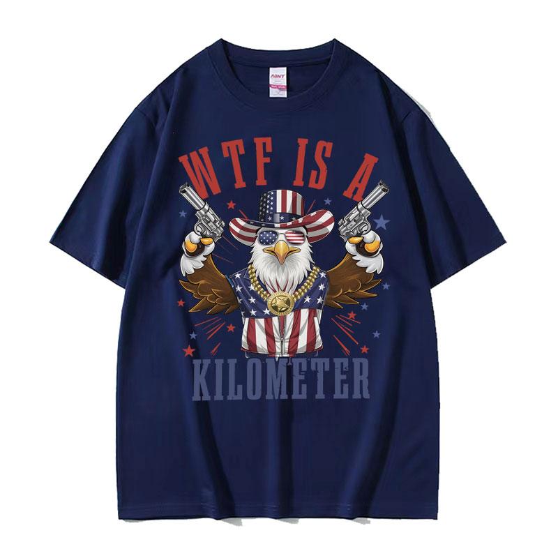 

Funny WTF Is A Kilometer America July 4th Eagle Meme Tshirts Unisexs Women Vintage High Quality T Shirt Oversized Street Tshirt 4XL