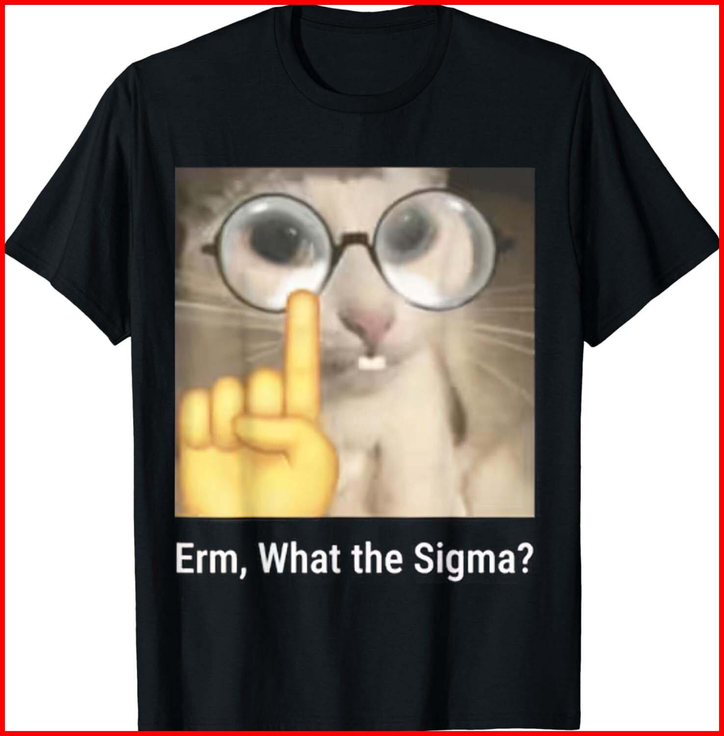 Erm, What the Sigma Cat meme Black Cotton T-Shirt S-5XL S