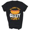 All About That Glizzy Life Hot Dog Funny Unisex Shirt Gift