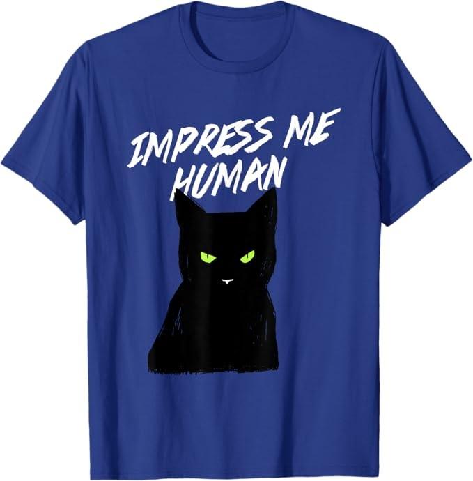 

Impress Me Human Sarcastic Cat T-Shirt 2XL