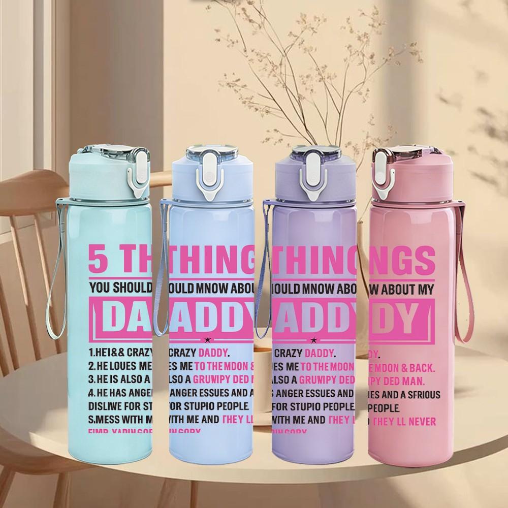 1PC 5 Things About Daddy Color Text 750ml Color Plastic Sports Water Bottle Leakproof Flip Straw Lid Suitable for Sports Office Home Use