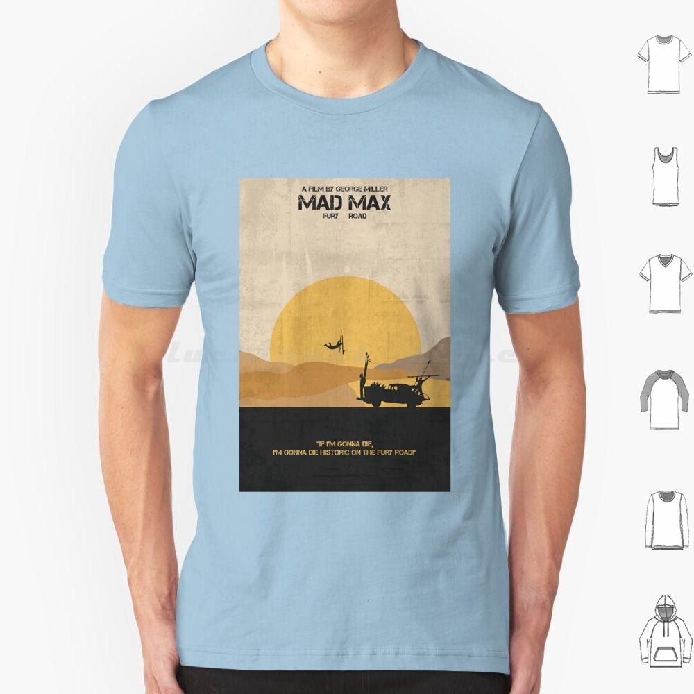 Mad MaxFury Road Poster T Shirt 6xl Cotton Cool Tee Mad Max Fury Road Mad Max Fury Road Max Movie Mad Fury Tom Hardy Furiosa