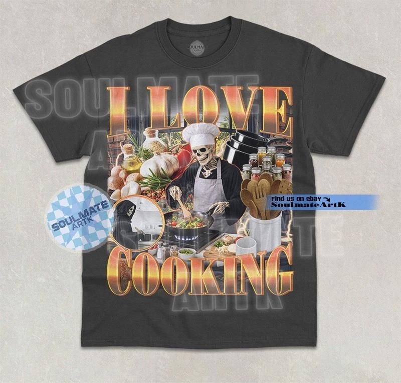 I Love Cooking T- Shirt Funny Skeleton Cook Meme Bootleg Joke Graphic Unisex Tee S