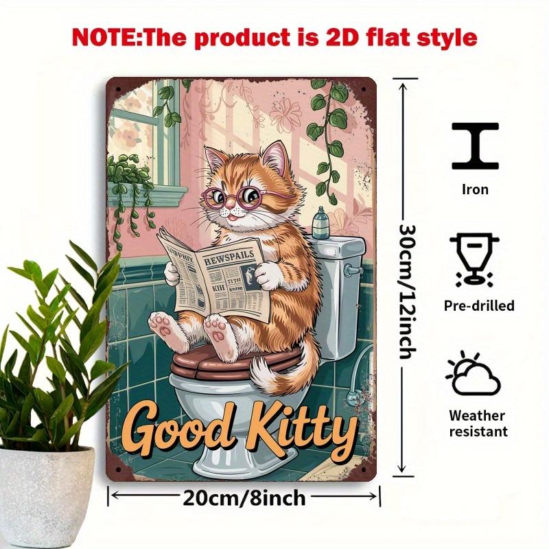 

1pc Humorous Good Kitty Cat Reading Newspaper Metal Wall Sign - 8x12 Inch Iron Retro Bathroom Decor with 3D Visual Effect 20x30cm（7.8x11.8inch）