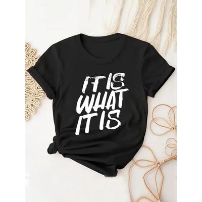 It Is Want It Is Print T-Shirt Kurzarm Rundhals Lässiges Oberteil Für Alle Jahreszeiten Damenbekleidung 2024 Sommer Schlichte Kleidung