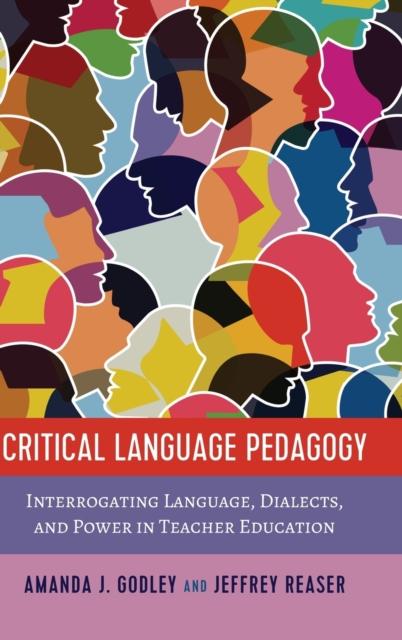 The Critical Language Pedagogy : Interrogating Language, Dialects, and Power In Teacher Education : 9 Book
