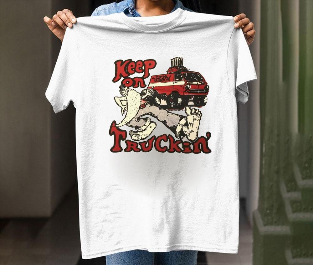 Funny Keep on Truckin White men Size S-4XL t sHIRT Women ZZ456 Unisex T-Shirt XXXXL