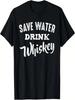 Save Water Drink Whiskey Vintage Retro Funny Sayings Quotes T-Shirt
