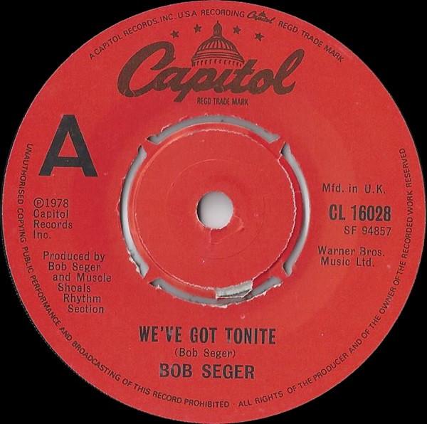 

7inch Record BOB SEGER - We ve Got Tonite CL16028 Capitol Records 1978 UK Rock Used