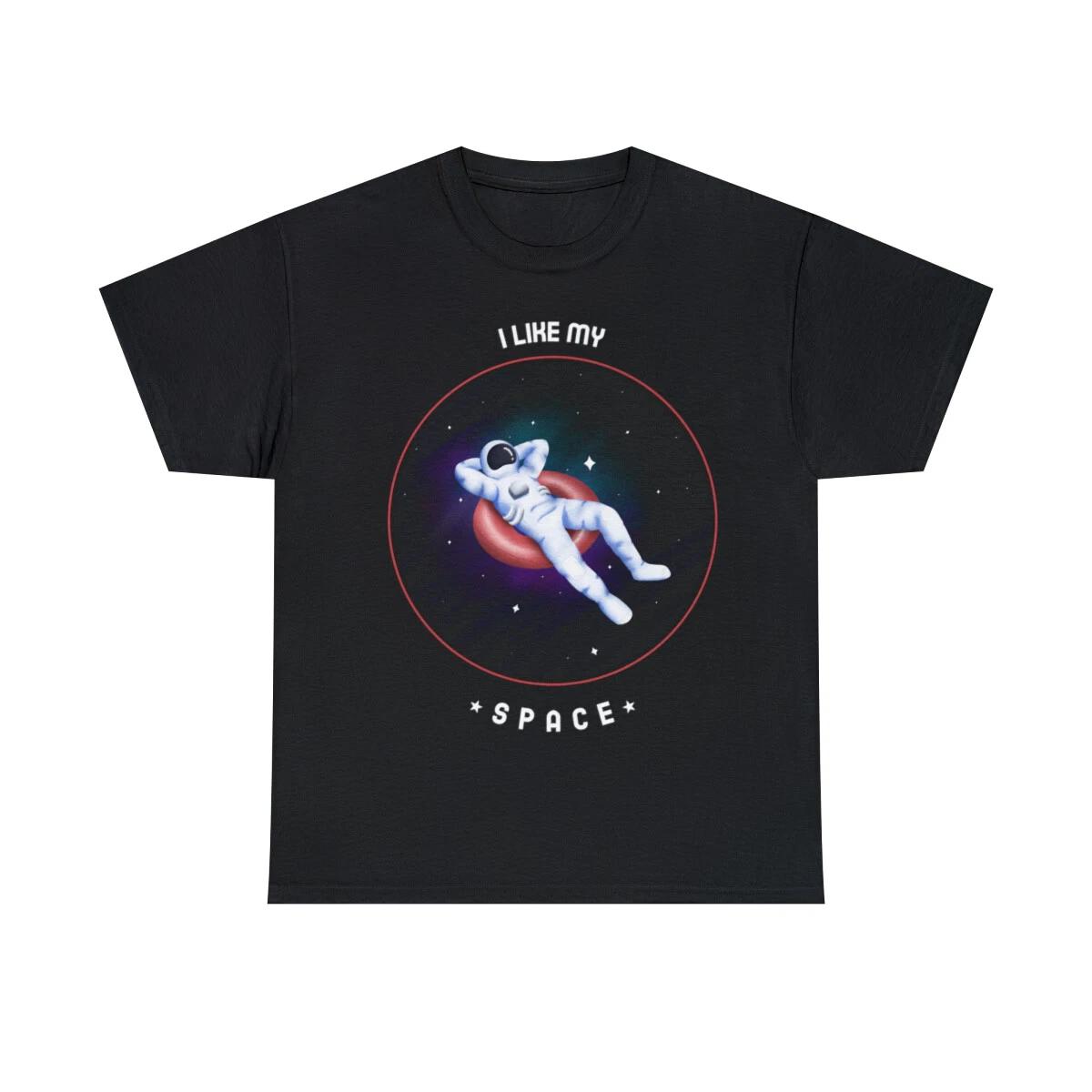 I Like My Space Graphic Tee Shirt, S-5XL S
