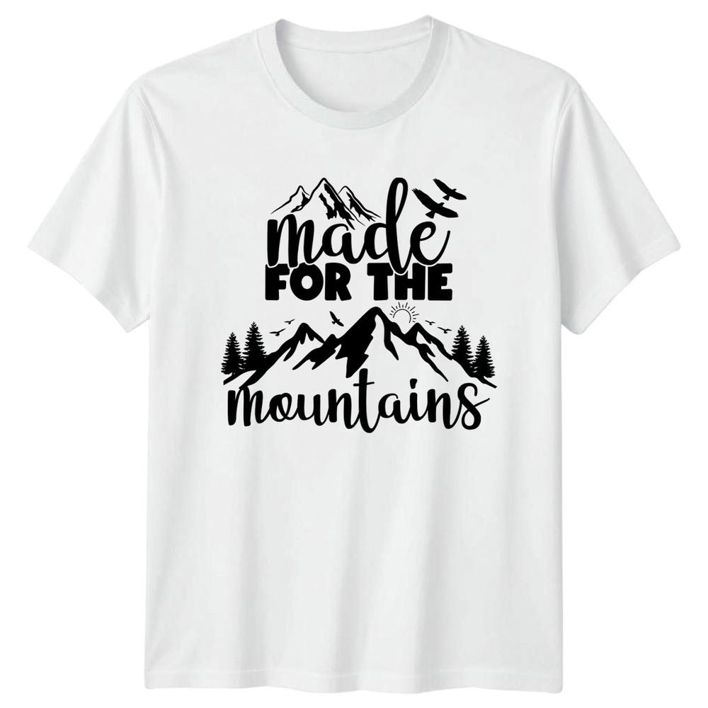Made For The Mountains TShirt Hiking Camping Outdoors Birthday Gift For Him S