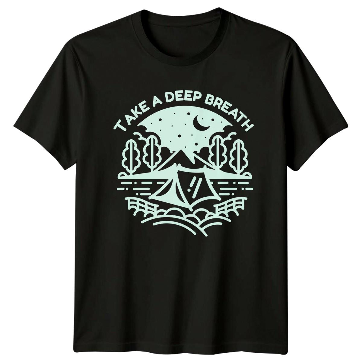 Take A Deep Breath T-Shirt Nature Mindfulness Camping Birthday Gift For Him XXXL