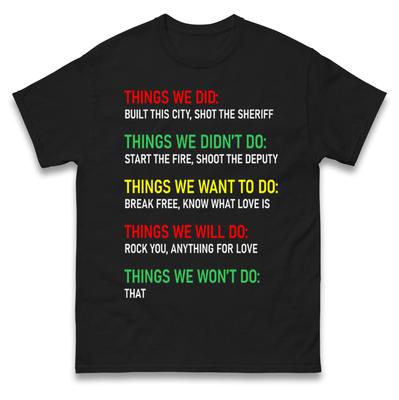 Things We Did Music T Shirt, Music Tee Shirt, We Built This City T Shirt