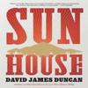 Sun House by David James Duncan Hardback Book 9780316129374