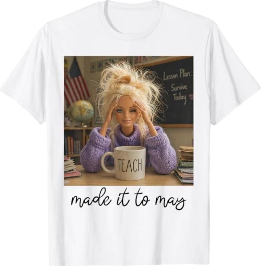 Last Day of School Teacher Funny Meme Made It to May T- Shirt 3XL
