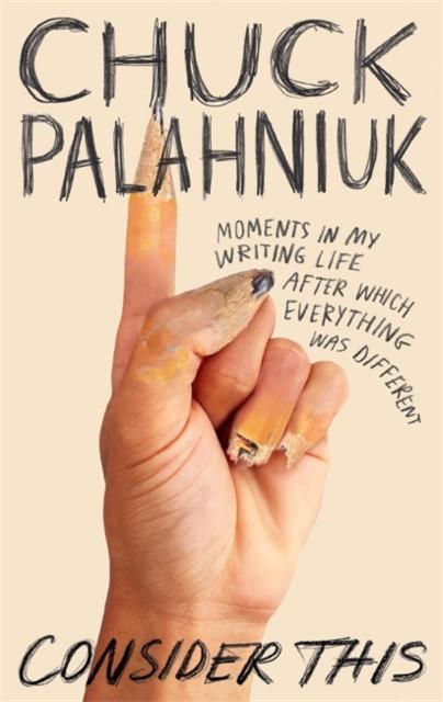 Consider This by Chuck Palahniuk Paperback Book 9781472155535
