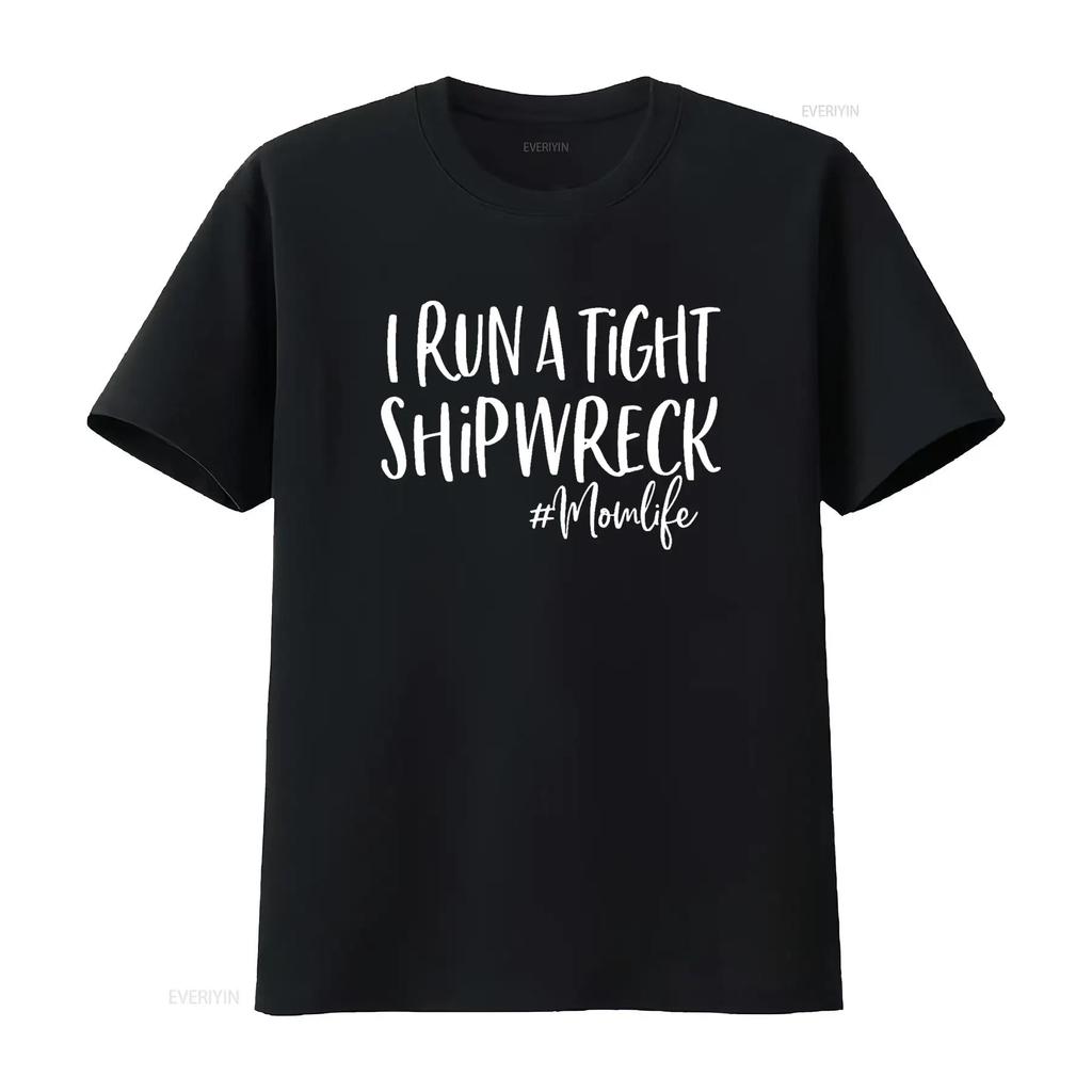 I Run A Tight Shipwreck T Shirt Funny Mom Mother S Day Vintage Washed Casual Comfortable Homme Stretched Unisex